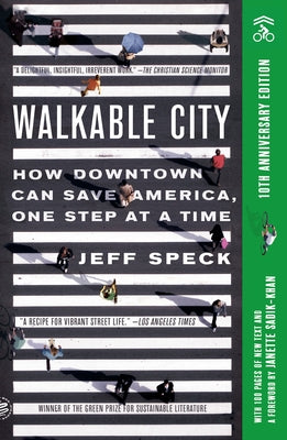 Walkable City (Tenth Anniversary Edition): How Downtown Can Save America, One Step at a Time by Speck, Jeff