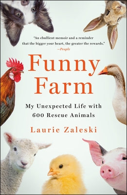 Funny Farm: My Unexpected Life with 600 Rescue Animals by Zaleski, Laurie