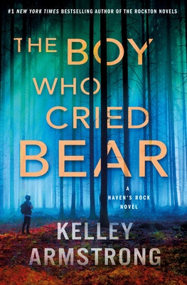 The Boy Who Cried Bear: A Haven's Rock Novel by Armstrong, Kelley