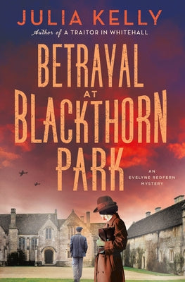 Betrayal at Blackthorn Park: A Mystery by Kelly, Julia