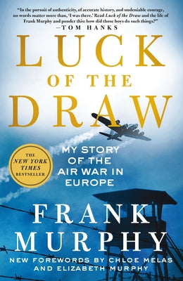 Luck of the Draw: My Story of the Air War in Europe by Murphy, Frank