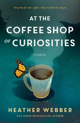 At the Coffee Shop of Curiosities by Webber, Heather
