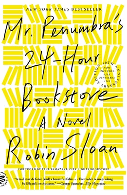 Mr. Penumbra's 24-Hour Bookstore (10th Anniversary Edition) by Sloan, Robin
