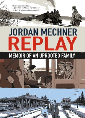 Replay: Memoir of an Uprooted Family by Mechner, Jordan