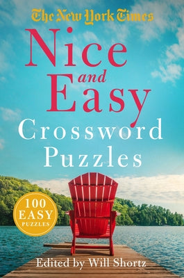 The New York Times Nice and Easy Crossword Puzzles: 100 Easy Puzzles by New York Times