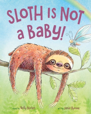 Sloth Is Not a Baby! by Buchet, Nelly