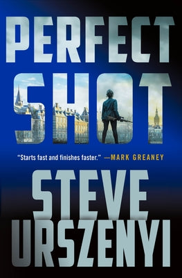 Perfect Shot: A Thriller by Urszenyi, Steve
