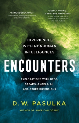Encounters: Experiences with Nonhuman Intelligences by Pasulka, D. W.