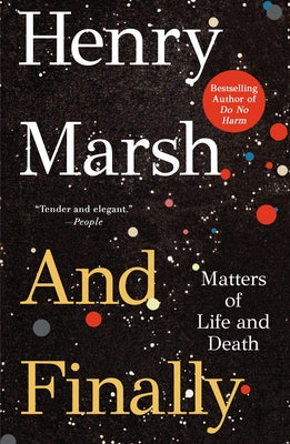 And Finally: Matters of Life and Death by Marsh, Henry