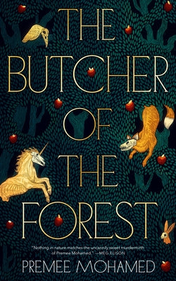 The Butcher of the Forest by Mohamed, Premee