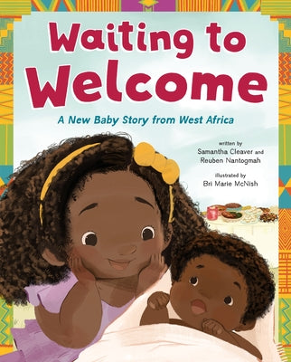 Waiting to Welcome: A New Baby Story from West Africa by Cleaver, Samantha