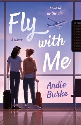 Fly with Me by Burke, Andie