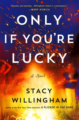 Only If You're Lucky by Willingham, Stacy