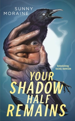 Your Shadow Half Remains by Moraine, Sunny