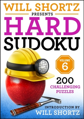Will Shortz Presents Hard Sudoku Volume 6 by Shortz, Will