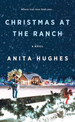 Christmas at the Ranch by Hughes, Anita