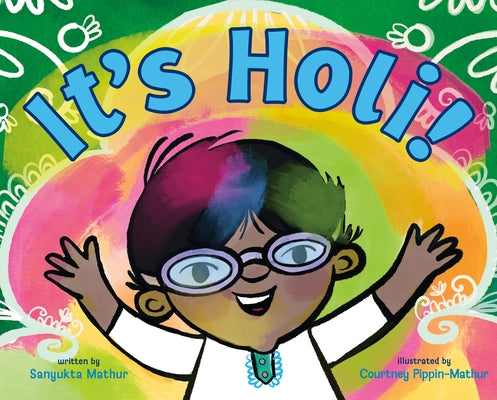 It's Holi! by Mathur, Sanyukta