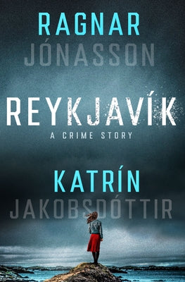 Reykjavík: A Crime Story by Jónasson, Ragnar