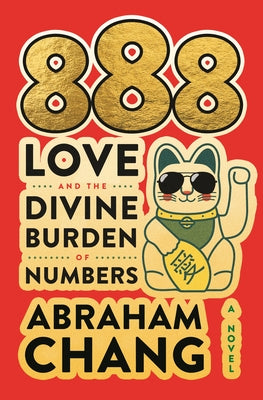 888 Love and the Divine Burden of Numbers by Chang, Abraham