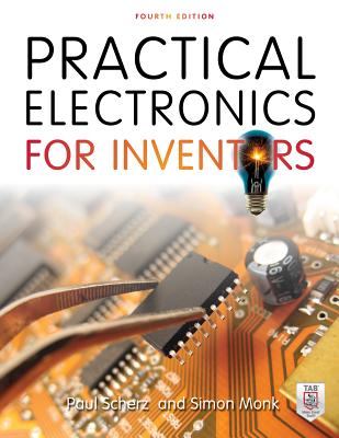 Practical Electronics for Inventors by Scherz, Paul