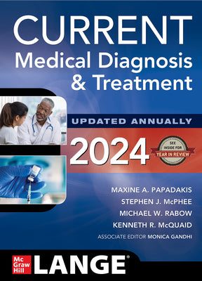Current Medical Diagnosis and Treatment 2024 by Papadakis, Maxine