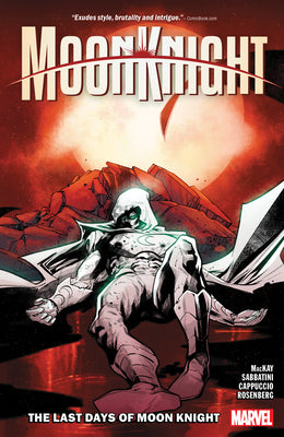 Moon Knight Vol. 5: The Last Days of Moon Knight by MacKay, Jed