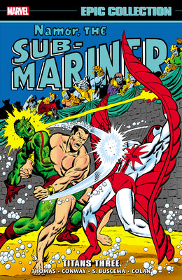 Namor the Sub-Mariner Epic Collection: Titans Three by Thomas, Roy