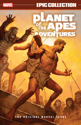 Planet of the Apes Adventures Epic Collection: The Original Marvel Years by Moench, Doug