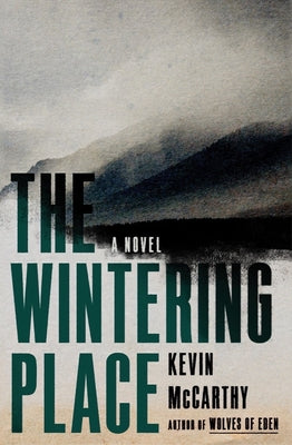 The Wintering Place by McCarthy, Kevin