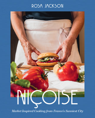 Ni輟ise: Market-Inspired Cooking from France's Sunniest City by Jackson, Rosa