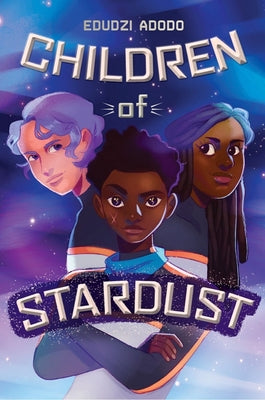 Children of Stardust by Adodo, Edudzi
