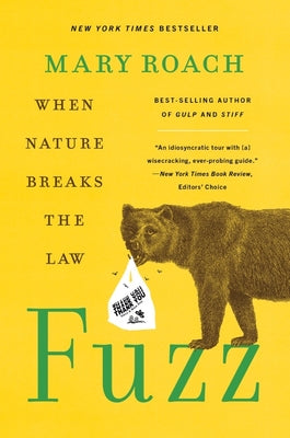 Fuzz: When Nature Breaks the Law by Roach, Mary