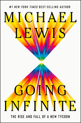 Going Infinite: The Rise and Fall of a New Tycoon by Lewis, Michael