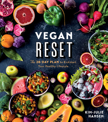 Vegan Reset: The 28-Day Plan to Kickstart Your Healthy Lifestyle by Hansen, Kim-Julie