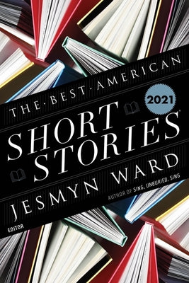 The Best American Short Stories 2021 by Ward, Jesmyn