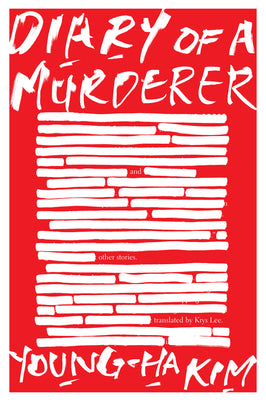 Diary of a Murderer: And Other Stories by Kim, Young-Ha