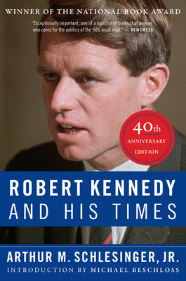 Robert Kennedy and His Times: 40th Anniversary Edition by Schlesinger, Arthur M.