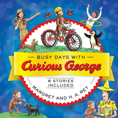 Busy Days with Curious George by Rey, H. A.