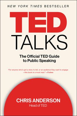TED Talks: The Official TED Guide to Public Speaking by Anderson, Chris
