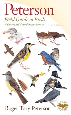 Peterson Field Guide to Birds of Eastern & Central North America, Seventh Ed. by Peterson, Roger Tory
