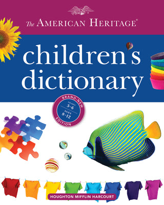 The American Heritage Children's Dictionary by Editors of the American Heritage Di
