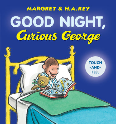 Good Night, Curious George Padded Board Book Touch-And-Feel by Rey, H. A.