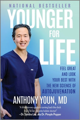 Younger for Life: Feel Great and Look Your Best with the New Science of Autojuvenation by Youn, Anthony