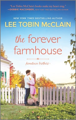 The Forever Farmhouse: A Small Town Romance by McClain, Lee Tobin