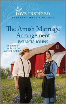 The Amish Marriage Arrangement: An Uplifting Inspirational Romance by Johns, Patricia
