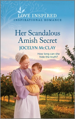 Her Scandalous Amish Secret: An Uplifting Inspirational Romance by McClay, Jocelyn
