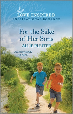 For the Sake of Her Sons: An Uplifting Inspirational Romance by Pleiter, Allie