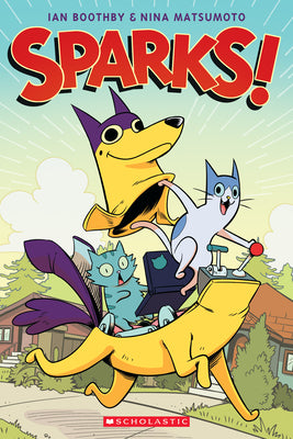 Sparks!: A Graphic Novel (Sparks! #1): Volume 1 by Boothby, Ian