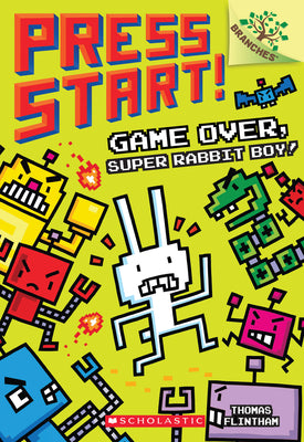Game Over, Super Rabbit Boy! a Branches Book (Press Start! #1): Volume 1 by Flintham, Thomas