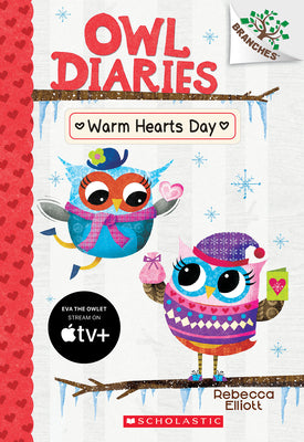 Warm Hearts Day: A Branches Book (Owl Diaries #5): Volume 5 by Elliott, Rebecca